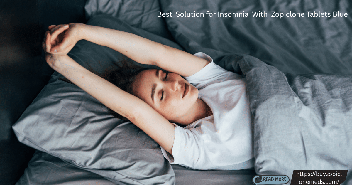 You are currently viewing How Long Does the Zopiclone Blue Tablet Take to Put You to Deep Sleep?